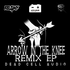 Felony x Poisonouz - Arrow In The Knee (CUB CHUNES REMIX)