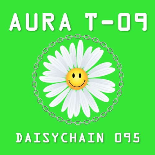Daisychain 095 - Aura T-09