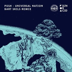 Push - Universal Nation (Bart Skils Remix) [Filth On Acid]