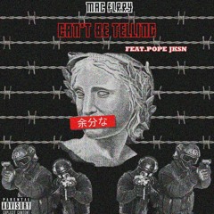 Mac Flrry - Can't Be Tellin (feat. Pope Jksn)