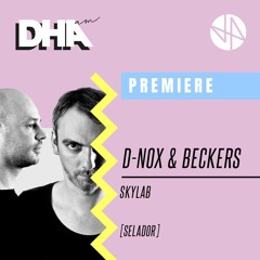 Premiere: D-Nox & Beckers - Skylab [Selador]