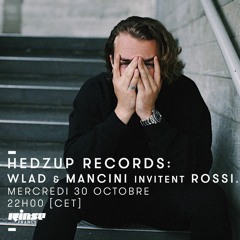 hedZup Radioshow @ Rinse France 30 10 2019: Wlad & Mancini invite Rossi