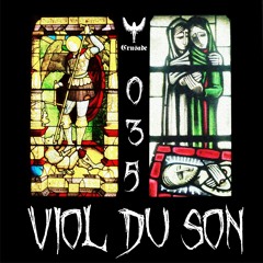 Crusade Podcast 035 | VIOL DU SON