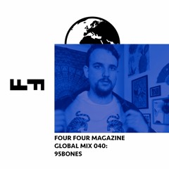Four Four Global Mix 040 - 95Bones [Interview]