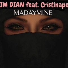 TIM DIAN Feat. CRISTINAPOL - MADAYMINE