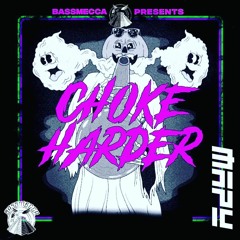 MAPU - CHOKE HARDER
