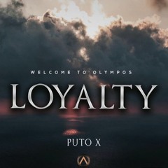 Puto X - Loyalty