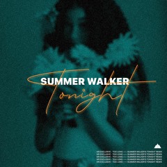 TONIGHT ✘ SummerWalker
