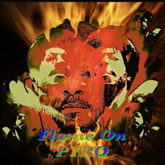 Flame on - PYRO