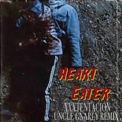 XXXTENTACION - HeartEater (Uncle Gnarly Remix) *FREE DL*