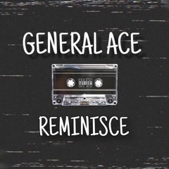 General Ace - Reminisce