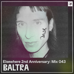 Elsewhere 2nd Anniversary Mix 043: Baltra