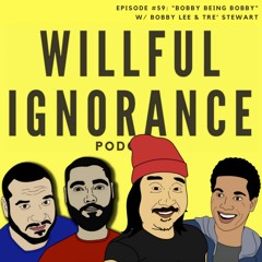 Episode #59: "Bobby Being Bobby" w/ Bobby Lee and Tre Stewart