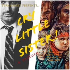 Cry Little Sister (A Perkaderk Tribute)