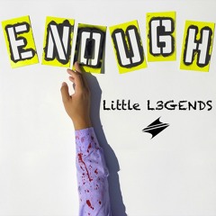 Little L3GENDS - Enough (feat. Megan Swindler) [Summer Sounds Premiere]