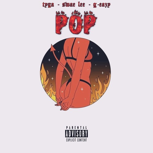 Stream Tyga ft. Swae Lee & G-Eazy - Pop by DJ ICEK' | Listen online for  free on SoundCloud