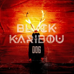 BLVCK KARIBOU - Dog