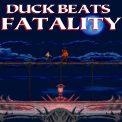 DUCK BEATS - FATALITY