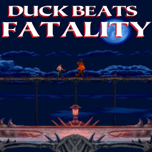 DUCK BEATS - FATALITY