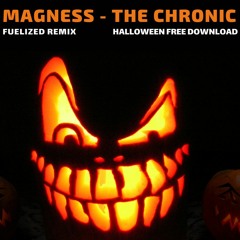Magness - The Chronic (Fuelized Remix)
