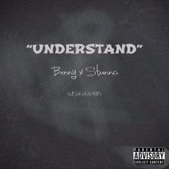 “UNDERSTAND” Benny x NGB Stunna