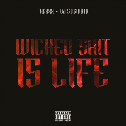 Wicked Shit Is Life Ft DJ Stigmata