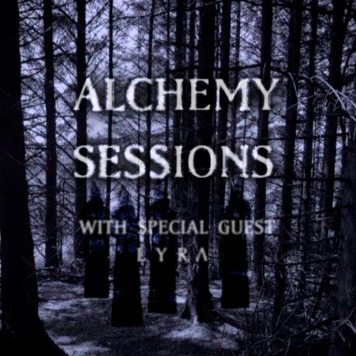 Alchemy Sessions I w/ LYRA Guest Mix