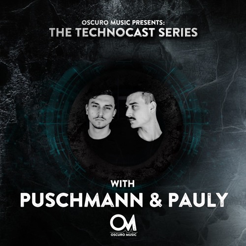 Oscuro Music Technocast #057 With Puschmann & Pauly