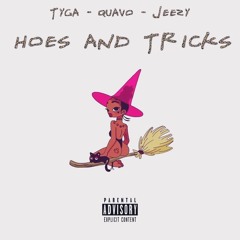 Tyga ft. Quavo & Jeezy - HOES AND TRICKS