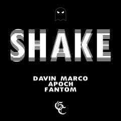 Davin Marco & Apoch - SHAKE (prod. Fantom)