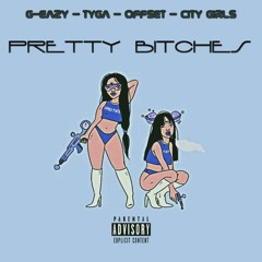 G-Eazy ft. Tyga, Offset & City Girls - Pretty Bitches