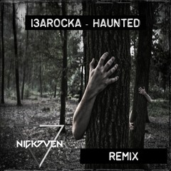 Barocka - Haunted (Nick7ven Remix) [FREE DOWNLOAD]
