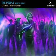 KSHMR & Timmy Trumpet- The People (Dimatik Remix)