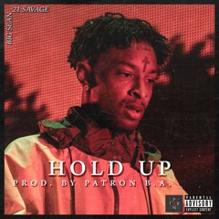 21 Savage Ft. Big Sean - Hold Up (Prod. By Patron B.A.)
