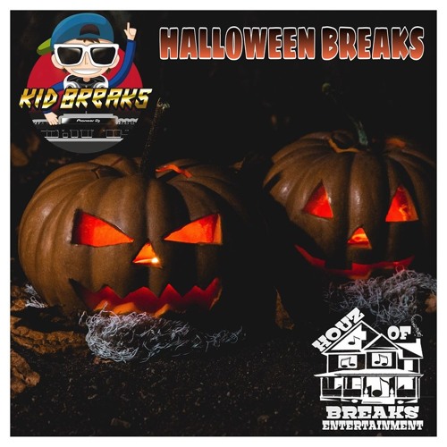 Kid Breaks, Halloween Breaks Mix, Houz of Breaks release 2019