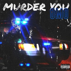 Murder You ( Prod. Xtravulous x Bruferr Beatz)