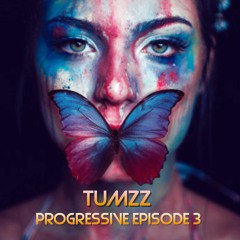 Tumzz - Progressive Episode 3