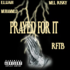 Prayed For It ft. Mel Risky