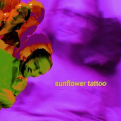 SunFlowerTattoo - feat - Just Graveyard