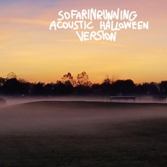 Sofarinrunning (Halloween Acoustic Version)