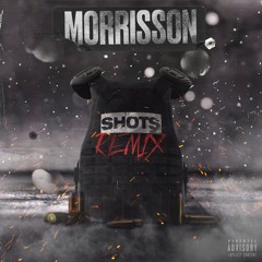 Morrisson - Shots (Remix)ft Bando K, Double Lz, Burner, V9 Homerton, Snap Capone