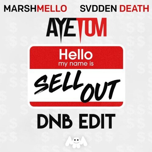 Stream Marshmello, SVDDEN DEATH - Sell Out (Ayetom DnB Edit) FREE DOWNLOAD  by Ayetom | Listen online for free on SoundCloud