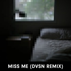 Miss Me? (DVSN Remix)