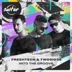 FreshTech & Twosid3s - Into The Groove [ FREE DOWNLOAD ]