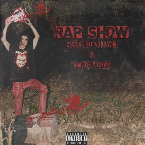 Rap Show- ZACKTHEVILLAIN X EMOFLYTRAP (prod. Fantom)