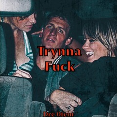 Trynna Fuck