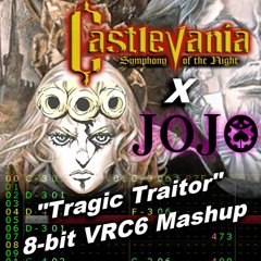 a Castlevania Symphony of the Night Arrangement "Tragic Traitor" [2A03+VRC6]
