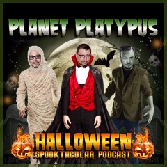Planet Platypus Show - EPISODE 19  - HAlloWeen Special