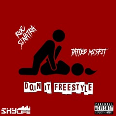 Roc Sinatra ft Tatted Misfit - Doin It ( Freestyle )