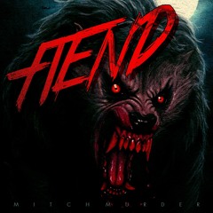 Mitch Murder - Fiend (FREE DOWNLOAD)